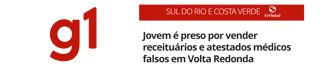 Manchete de notícia do g1: Jovem é preso por vender receituários e atestados médicos falsos em Volta Redonda